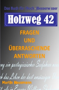 Holzweg 42 - Das Buch für (Noch-)Besserwisser - Martin Hausmann