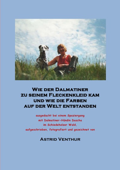 'Cover von Wie der Dalmatiner zu seinem Fleckenkleid kam und wie die Farben auf der Welt entstanden'-Cover