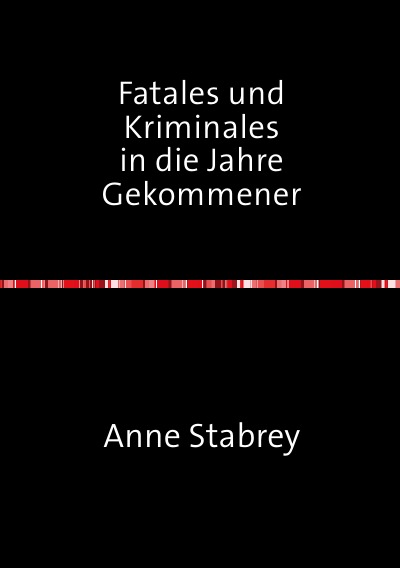 'Fatales und Kriminales              in die Jahre Gekommener'-Cover