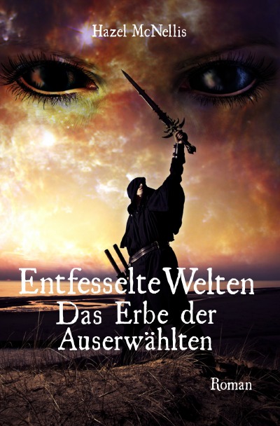 'Cover von Entfesselte Welten – Das Erbe der Auserwählten'-Cover