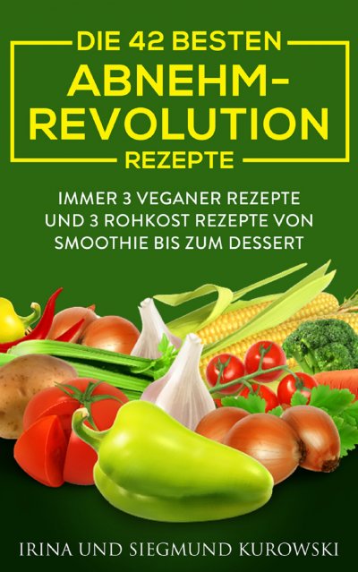 'Cover von Die 42 besten Abnehm-Revolution 2016 Rezepte'-Cover