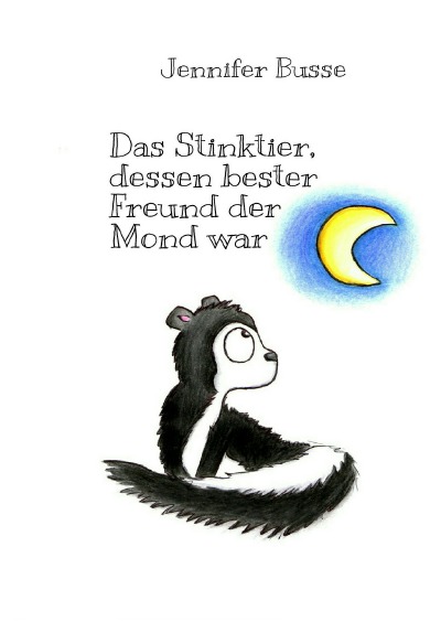 'Cover von Das Stinktier, dessen bester Freund der Mond war'-Cover