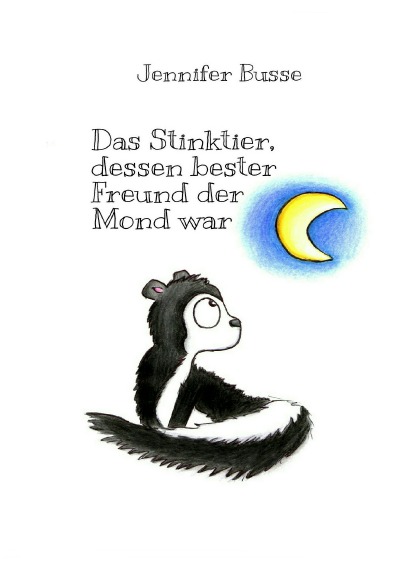 'Cover von Das Stinktier, dessen bester Freund der Mond war'-Cover