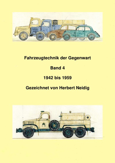 'Fahrzeugtechnik der Gegenwart  Band 4  1942 – 1959  H. Neidig'-Cover