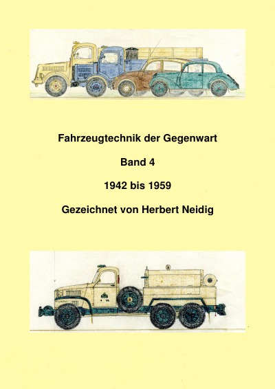 'Cover von Fahrzeugtechnik der Gegenwart  Band 4  1942 – 1959  H. Neidig'-Cover
