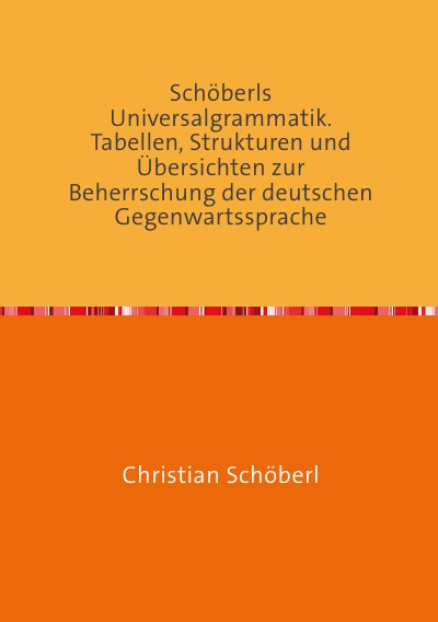 'Cover von Schöberls Universalgrammatik. Tabellen, Strukturen und Übersichten zur Beherrschung der deutschen Gegenwartssprache'-Cover