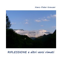 RIFLESSIONE e altri versi rimati - Gedichte des Autors in italienischer Sprache - Hans-Peter Kreuzer