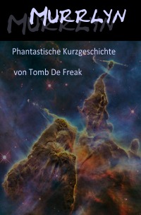 Murrlyn - Phantastische Kurzgeschichte - Thomas Frick