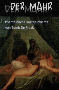 Der Mahr - Phantastische Kurzgeschichte - Thomas Frick