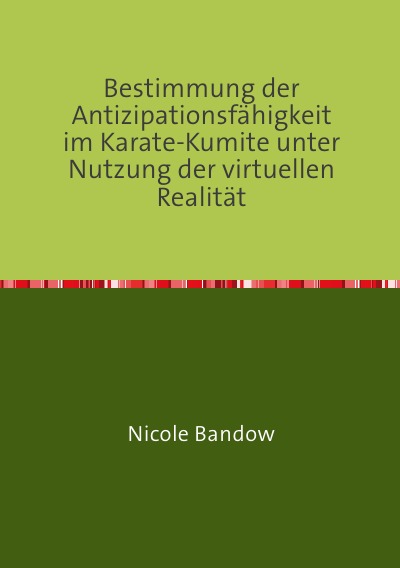 'Cover von Bestimmung der Antizipationsfähigkeit im Karate-Kumite unter Nutzung der virtuellen Realität'-Cover