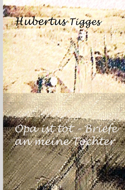 'Cover von Opa ist tot-Briefe an meine Tochter'-Cover