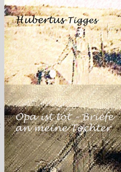 'Cover von Opa ist tot-Briefe an meine Tochter'-Cover