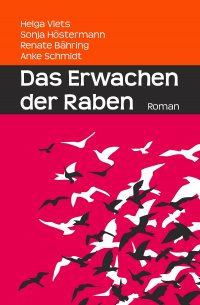 Das Erwachen der Raben - Anke Schmidt, Renate Bähring, Sonja Höstermann, Helga Viets