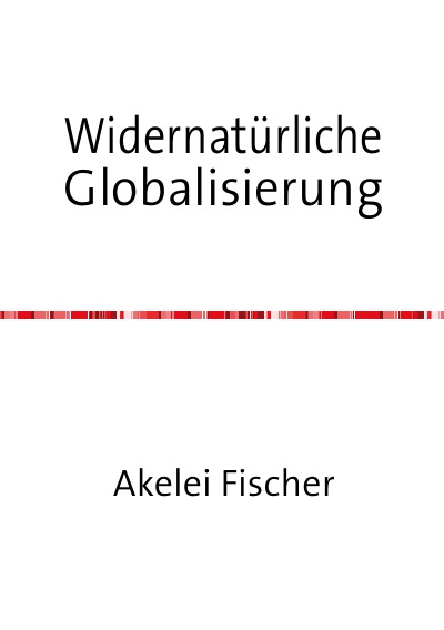 'Cover von Widernatürliche Globalisierung'-Cover