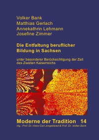 Die Entfaltung beruflicher Bildung in Sachsen unter besonderer Berücksichtigung der Zeit des Zweiten Kaiserreichs - Volker Bank