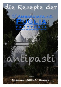 Die Rezepte der L'Ambasciata della Puglia II. - antipasti - gerhart ginner