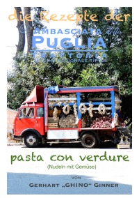 die Rezepte der L'Ambasciata della Puglia VI. - psta con verdure (Nudeln mit Gemüse) - gerhart ginner