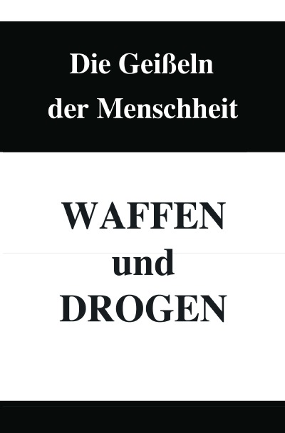 'Cover von Die Geißeln der Menschheit – Waffen und Drogen'-Cover