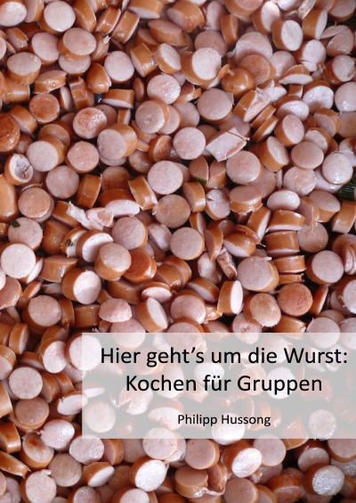 'Cover von Hier geht’s um die Wurst: Kochen für Gruppen'-Cover