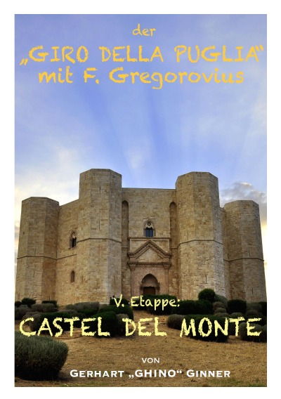 'Cover von der „GIRO DELLA PUGLIA“ mit F.Gregorovius VI.'-Cover