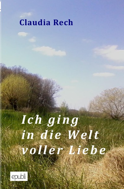 'Cover von Ich ging in die Welt voller Liebe'-Cover