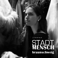 STADTmensch Braunschweig - Julia Braun