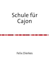 Schule für Cajon - Unterrichtswerk für Percussion - Felix Dierkes
