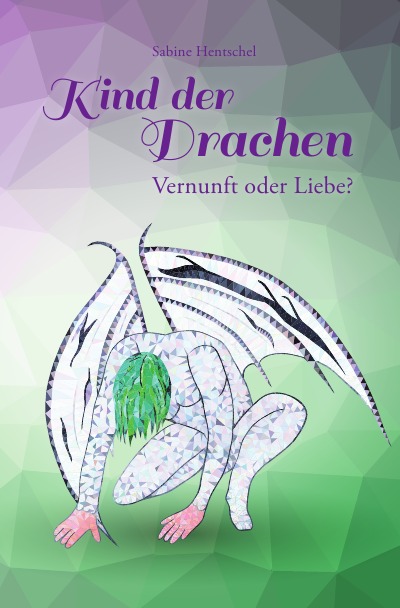 'Cover von Kind der Drachen – Vernunft oder Liebe?'-Cover