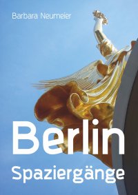Berlin Spaziergänge - Barbara Neumeier
