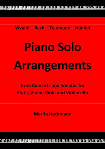'Vivaldi – Bach – Telemann – Händel:  Piano Solo Arrangements from Concerts and Sonatas for Flute, Violin, Viola and Violincello'-Cover