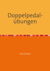 Doppelpedalübungen - Felix Dierkes