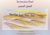 Das besondere Kamel - Eine orientalische Geschichte - Layla Marline Sires-Kashgari