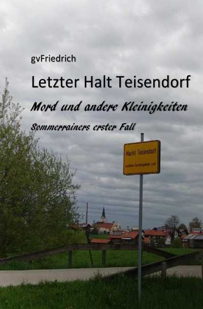 'Letzter Halt Teisendorf Mord und andere Kleinigkeiten'-Cover