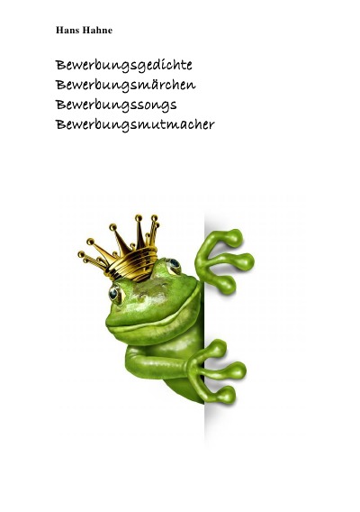 'Cover von Bewerbungsgedichte, Bewerbungsmärchen, Bewerbungssongs, Bewerbungsmutmacher'-Cover