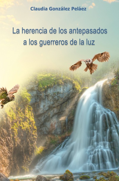 'Cover von La herencia de los antepasados a los guerreros de la luz'-Cover