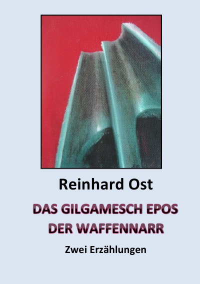 'Das Gilgamesch Epos – Der Waffennarr'-Cover