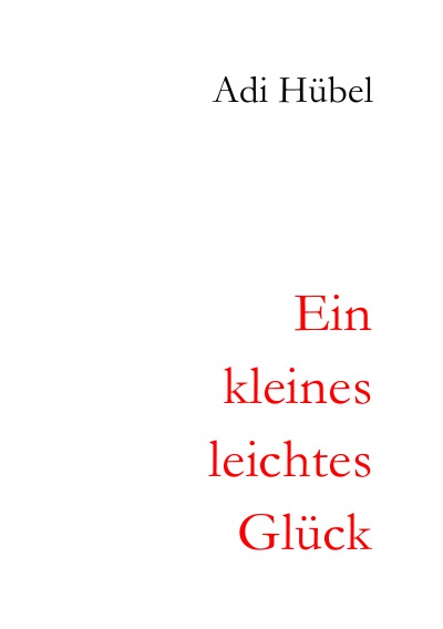 'Cover von Ein kleines, leichtes Glück'-Cover