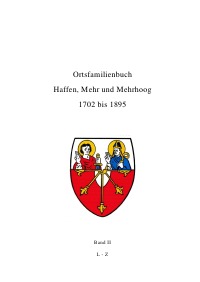 Ortsfamilienbuch Haffen, Mehr, Mehrhoog  1702 - 1895     Band II   L-Z - Peter Rupprecht