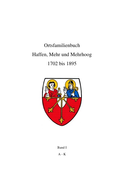 'Cover von Ortsfamilienbuch Haffen, Mehr, Mehrhoog  1702 – 1895     Band I   A-K'-Cover