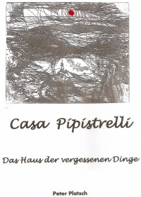 Casa Pipistrelli      Das Haus der vergessenen Dinge - Peter Platsch