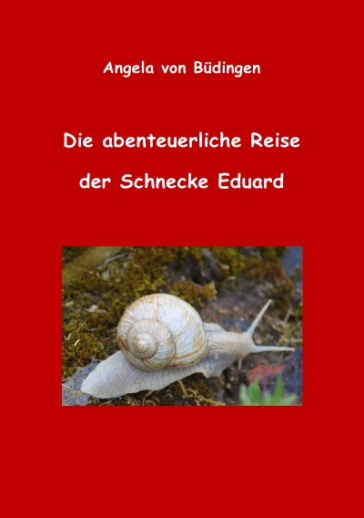 'Cover von Die abenteuerliche Reise der Schnecke Eduard'-Cover