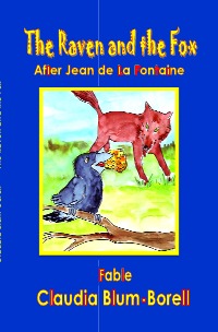 The Raven and the Fox - Fabel after Jean de La Fontaine - Claudia Blum-Borell