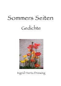 Sommers Seiten - Gedichte - Ingrid Herta Drewing