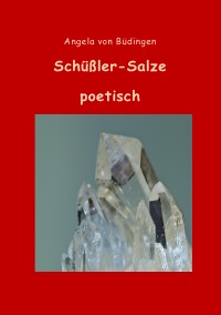 Schüßler-Salze poetisch - Angela von Büdingen