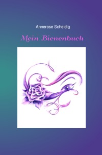 Mein Bienenbuch - Annerose Scheidig