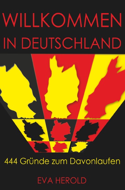 'Cover von Willkommen in Deutschland – 444 Gründe zum Davonlaufen'-Cover