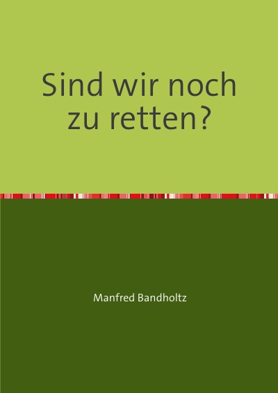 'Cover von Sind wir noch zu retten?'-Cover