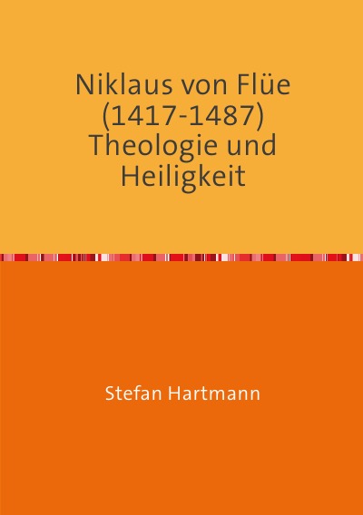 'Niklaus von Flüe (1417-1487) Theologie und Heiligkeit'-Cover