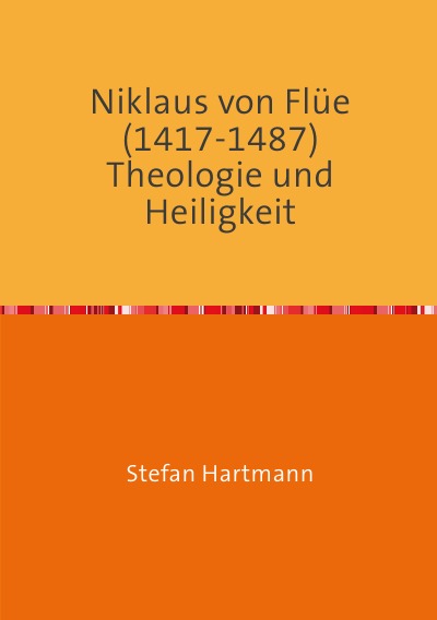 'Cover von Niklaus von Flüe (1417-1487) Theologie und Heiligkeit'-Cover