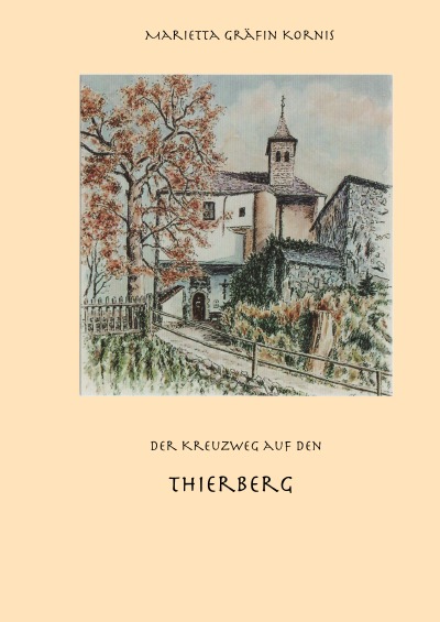'Marietta Gräfin Kornis – Kreuzwegstationen auf den Thierberg'-Cover